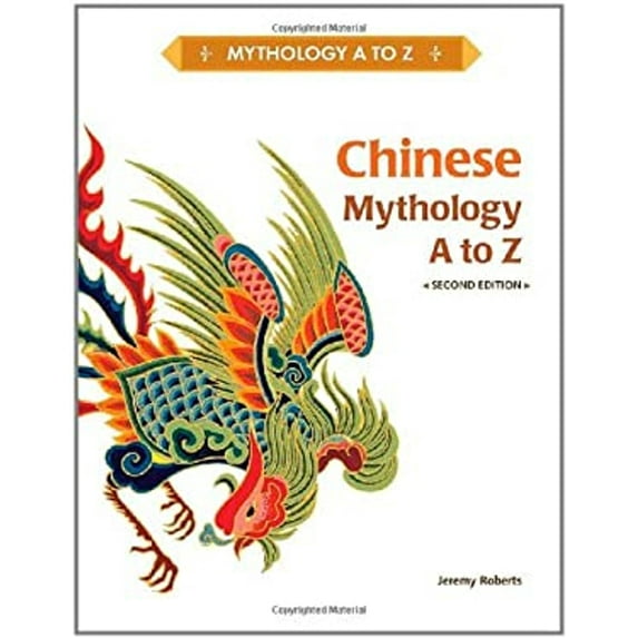 Pre-Owned Chinese Mythology a to Z (Hardcover) 9781604134360