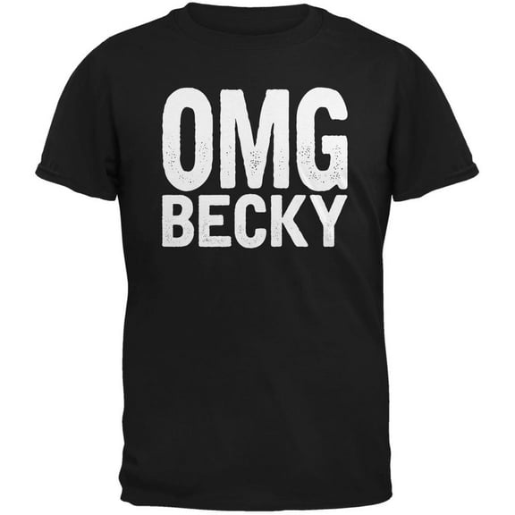 OMG Becky Black Adult T-Shirt - Small