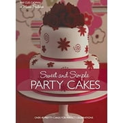 Sweet and Simple Party Cakes : Over 40 Pretty Cakes for Perfect Celebrations 9780715326879 Used / Pre-owned