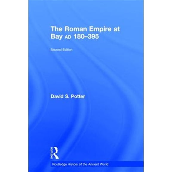 Pre-Owned The Roman Empire at Bay, AD 180-395 (Hardcover) 0415840546 9780415840545