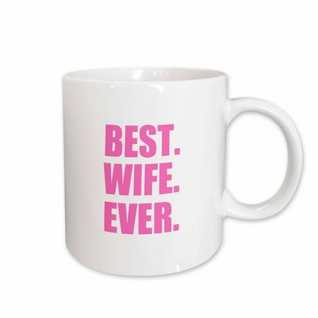 

3dRose Best Wife Ever - pink text anniversary valentines day gift for her Ceramic Mug 11-ounce