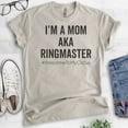 thumbnail image 2 of I'm A Mom AKA Ringmaster Shirt, Unisex Women's Shirt, Sassy Mom Shirt, Mama Shirt, Mother Shirt, Light Silk Gray, 3X-Large, 2 of 6