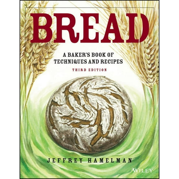 Bread: A Baker's Book of Techniques and Recipes, (Hardcover)