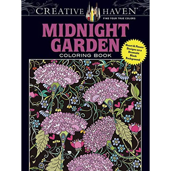 Pre-Owned Creative Haven Midnight Garden Coloring Book: Heart & Flower Designs on a Dramatic Black Background (Paperback) 048680318X 9780486803180
