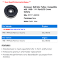 thumbnail image 2 of Accessory Belt Idler Pulley - Compatible with 1988 - 1991 Ford LTD Crown Victoria 1989 1990, 2 of 2
