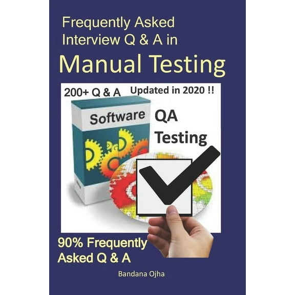 Interview Q & A: Frequently Asked Interview Q & A in Manual Testing: 90% Frequently Asked Q & A (Paperback)