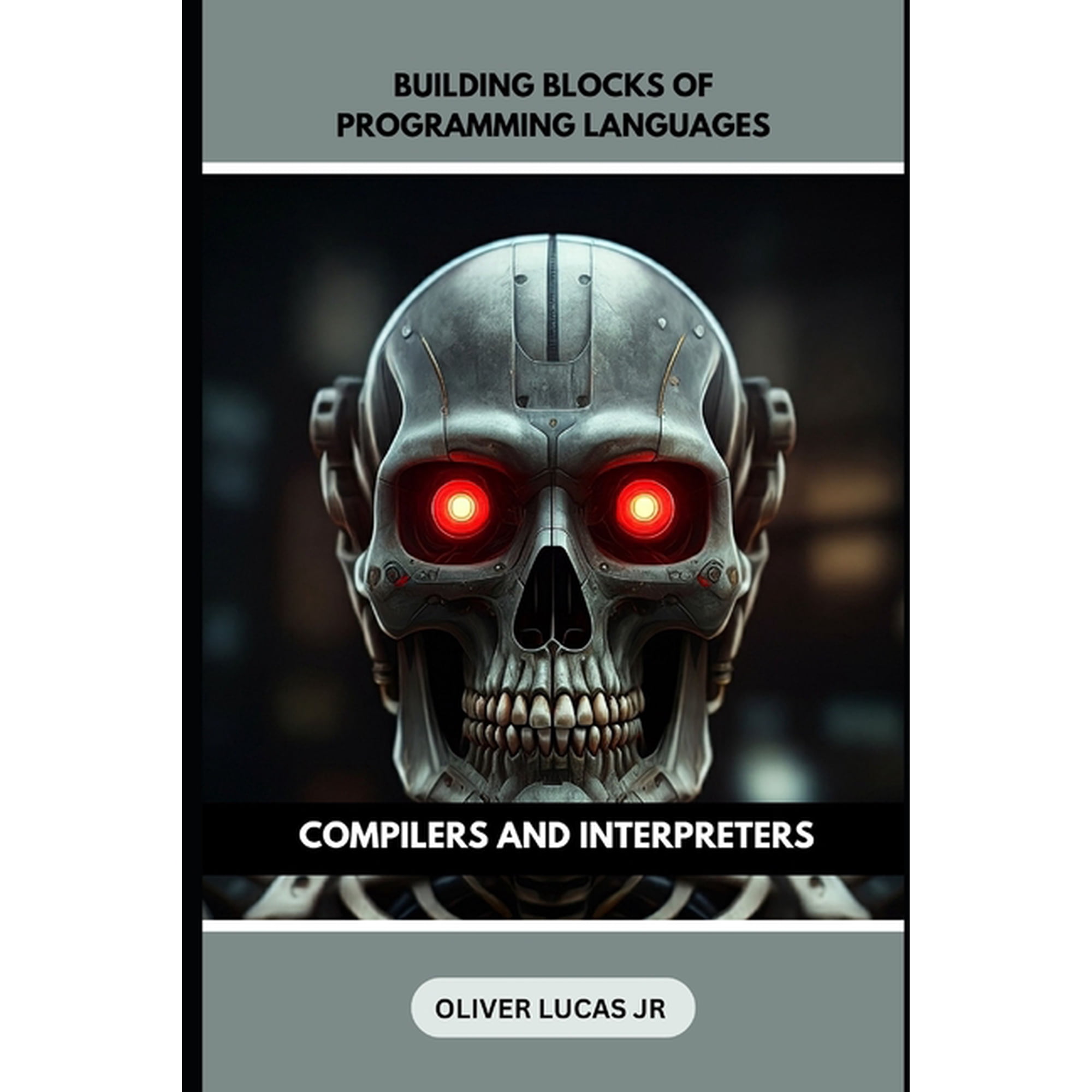 Building Blocks Of Programming Languages: Compilers And Interpreters, (Paperback)