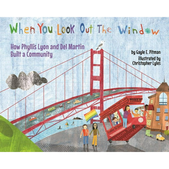 When You Look Out the Window : How Phyllis Lyon and Del Martin Built a Community (Hardcover)