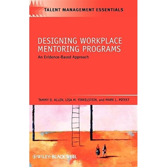 Pre-Owned Talent Management Essentials: Designing Workplace Mentoring Programs: An Evidence-Based Approach (Hardcover)