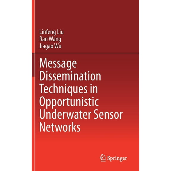 Message Dissemination Techniques in Opportunistic Underwater Sensor Networks, (Hardcover)