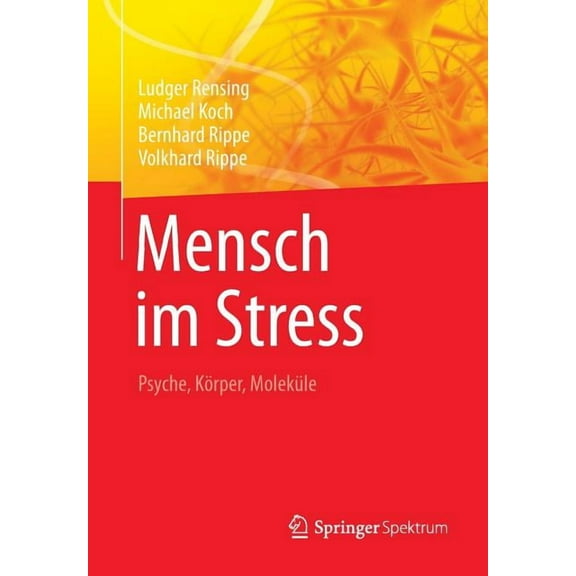 Mensch Im Stress: Psyche, KÃ¶rper, MolekÃ¼le, (Paperback)