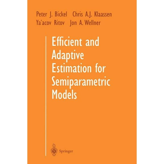 1384 Efficient and Adaptive Estimation for Semiparametric Models, (Paperback)