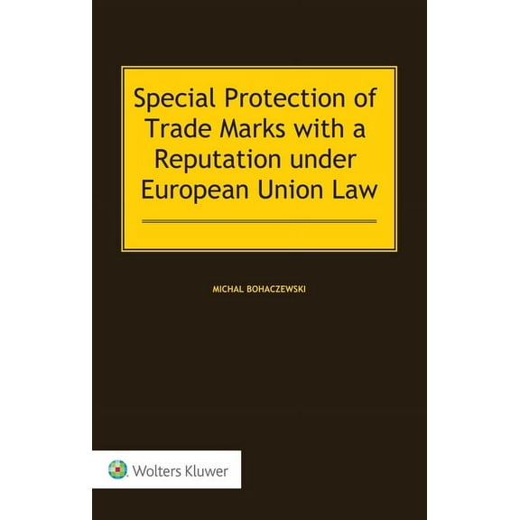 Special Protection of Trade Marks with a Reputation under European Union Law, (Hardcover)