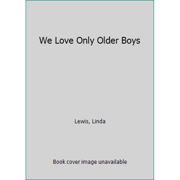 Pre-Owned We Love Only Older Boys (Linda Berman) (Unknown) 0671649167 9780671649166