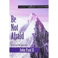 thumbnail image 1 of Pre-Owned Be Not Afraid John Paul II Cwc (Classic Wisdom Collection), 9780819812216, 0819812218, Paperback,, 1 of 1