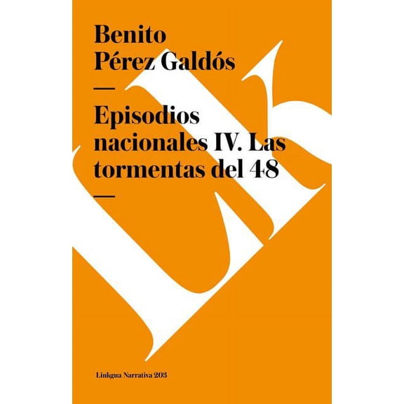 Narrativa Episodios nacionales IV: Las tormentas del 48, Book 203, (Paperback)