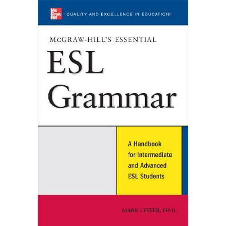 McGraw-Hill's Essential ESL Grammar : A Hnadbook for Intermediate and Advanced ESL