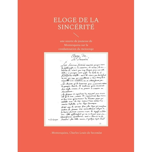 Eloge de la sincérité: une oeuvre de jeunesse de Montesquieu sur la condamnation du mensonge, (Paperback)