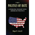 thumbnail image 1 of The Politics of Hate - A Piercing Insight Into American Politics, 1 of 1