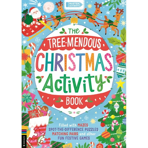 The Tree-Mendous Christmas Activity Book: Filled with Mazes, Spot-The-difference Puzzles, Matching Pairs and Other Fun Festive Games (Paperback)