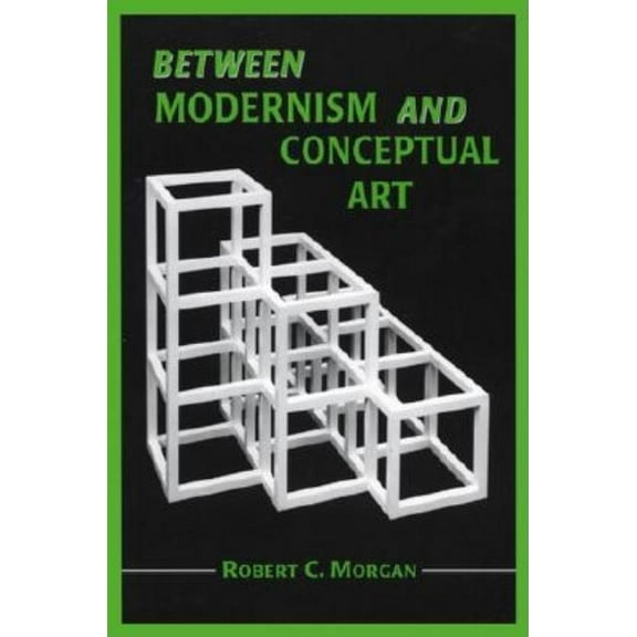 Between Modernism and Conceptual Art: A Critical Response, (Paperback)