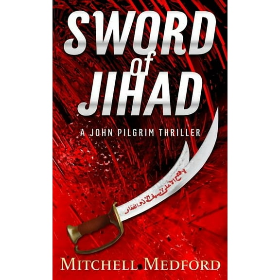 Sword of Jihad : A John Pilgrim Thriller (Paperback)