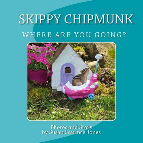 Skippy ChipMunk Where are you going?, (Paperback)