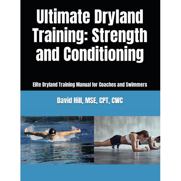 Pre-Owned Ultimate Dryland Training: Strength and Conditioning: Elite Dryland Training Manual for Coaches and Swimmers (Swim Genius: First Edition Series)
