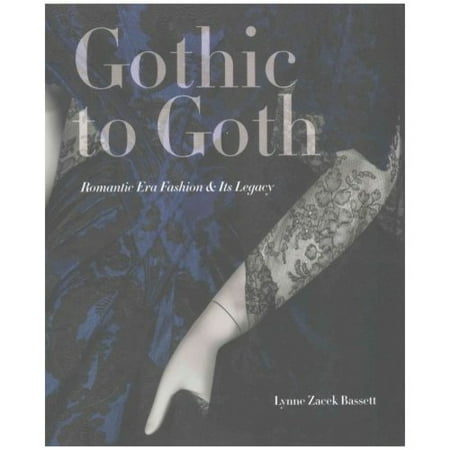 Gothic to Goth: Romantic Era Fashion & Its Legacy