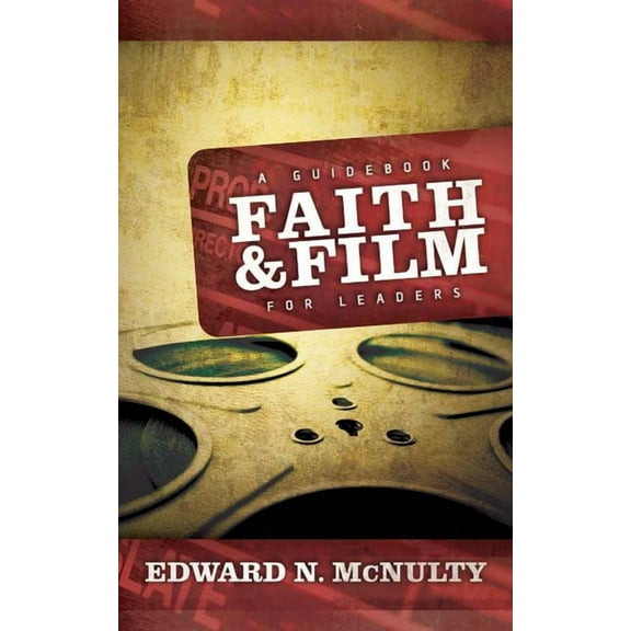 Faith and Film: A Guidebook for Leaders (Paperback)