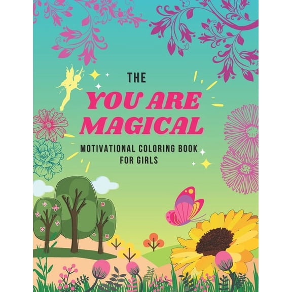 Motivational Coloring Book For Girls: You Are Magical (Paperback)