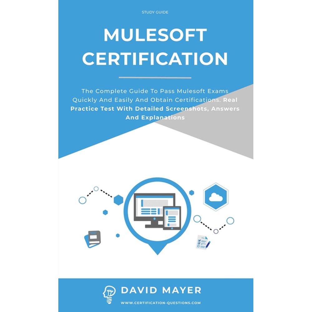 MuleSoft Certification The complete guide to pass Mulesoft exams