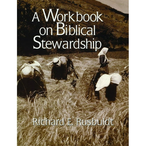 A Workbook on Biblical Stewardship, (Paperback)
