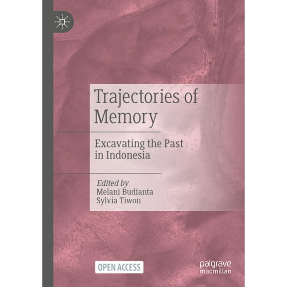 Trajectories of Memory: Excavating the Past in Indonesia, (Paperback)