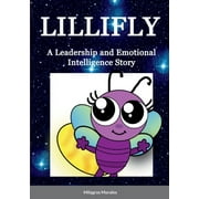 Lillifly: A Leadership and Emotional Intelligence Story (Paperback)