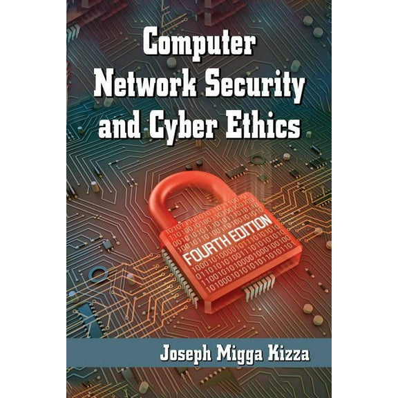Computer Network Security and Cyber Ethics, 4th Ed., (Paperback)