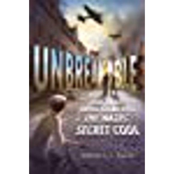 Unbreakable: The Spies Who Cracked the Nazis' Secret Code