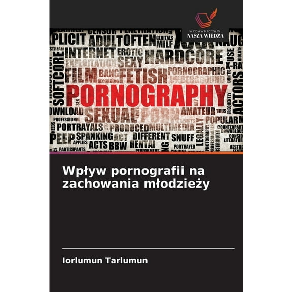 Wplyw pornografii na zachowania mlodzieży, (Paperback)