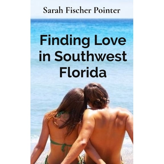 Finding Love in Southwest Florida, (Hardcover)