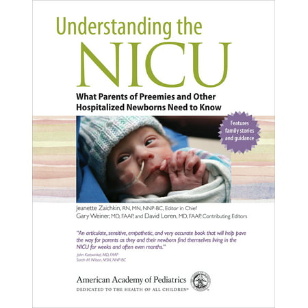 Understanding the NICU : What Parents of Preemies and other Hospitalized Newborns Need to
