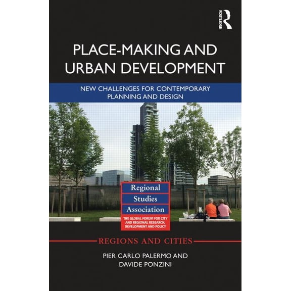 Regions and Cities Place-making and Urban Development: New challenges for contemporary planning and design, (Hardcover)