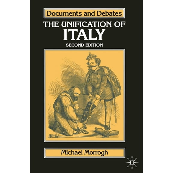 Documents and Debates The Unification of Italy, Book 4, (Paperback)