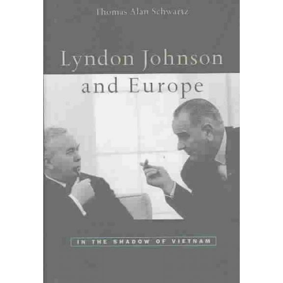 Lyndon Johnson and Europe: In the Shadow of Vietnam (Hardcover)