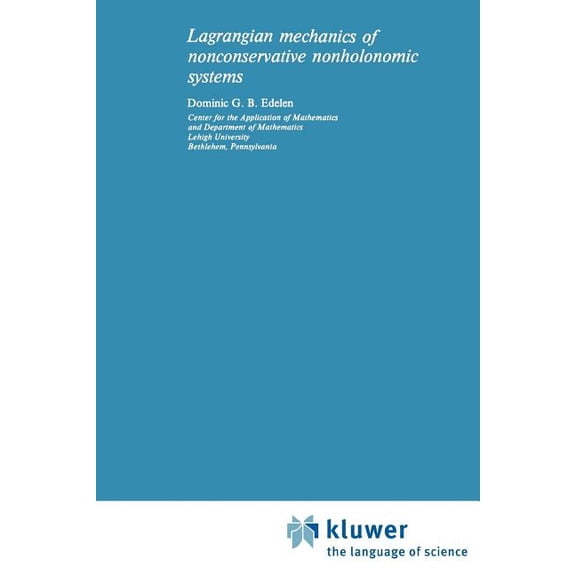 Mechanics: Dynamical Systems Lagrangian Mechanics of Nonconservative Nonholonomic Systems, Book 2, (Paperback)