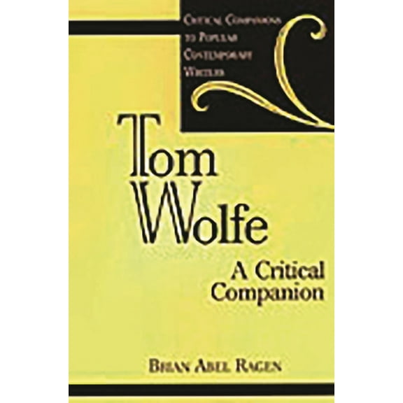 Critical Companions to Popular Contempor Tom Wolfe: A Critical Companion, (Hardcover)