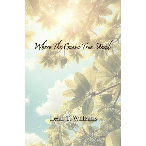 Where The Guava Tree Stands, (Paperback)