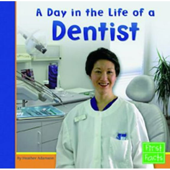 Pre-Owned A Day in the Life of a Dentist (First Facts) (Unknown) 0736822828 9780736822824