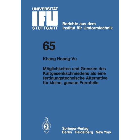 Ifu - Berichte Aus Dem Institut Für Umfo Möglichkeiten Und Grenzen Des Kaltgesenkschmiedens ALS Eine Fertigungstechnische Alternative Für Kleine, Genaue Formteil, Book 65, (Paperback)