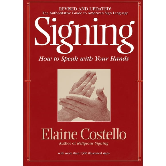 Pre-Owned Signing: How to Speak with Your Hands (Paperback) 0553375393 9780553375398