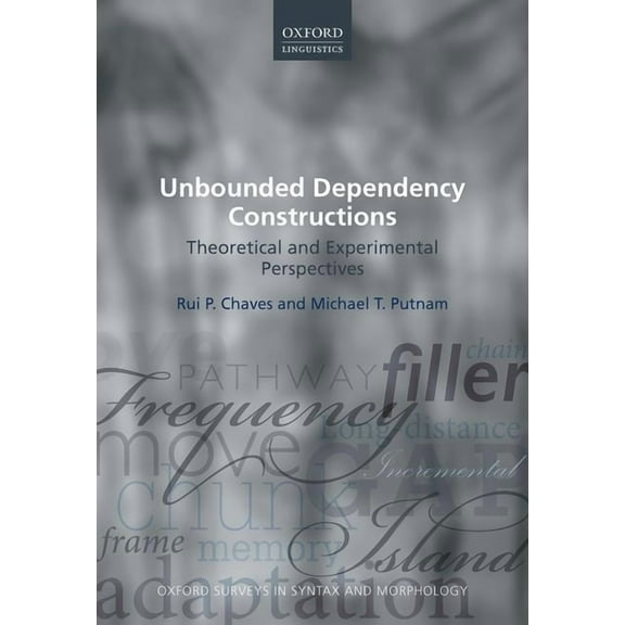 Oxford Surveys in Syntax & Morphology Unbounded Dependency Constructions: Theoretical and Experimental Perspectives, (Hardcover)